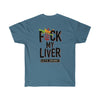 FΨck My Liver - Double Sided | Unisex
