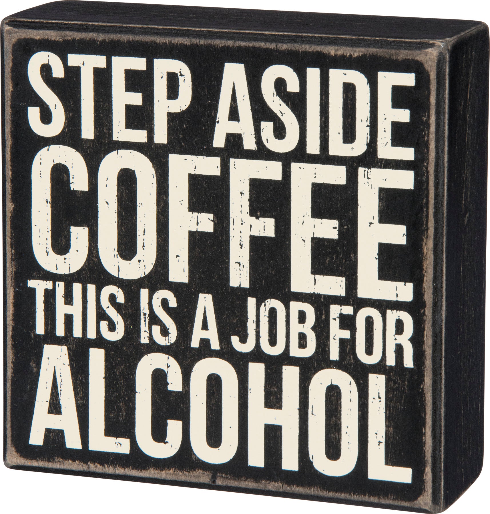 Step Aside Coffee Alcohol sign