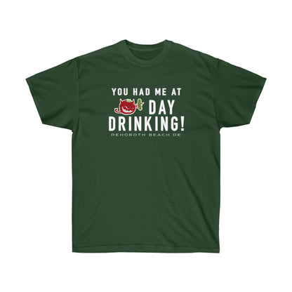You Had Me At Day Drinking - Single Sided | Unisex