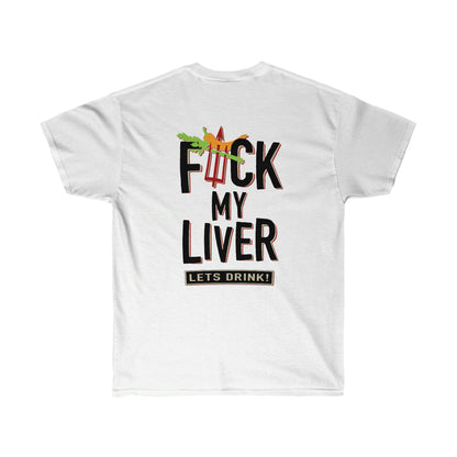 FΨck My Liver - Double Sided | Unisex