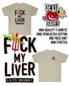 FΨck My Liver - Double Sided | Unisex